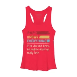 Women's Design By Humans Papi Knows Everything, If Not Makes Stuff Up By HoangCathrine Racerback Tank Top -Design By Humans GUEST 276f4b73 914d 4db4 a077 27aae064596f