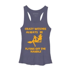 Women's Design By Humans Crazy Witches Always Be Flying Off The Handle Funny Halloween Wi By Galvanized Racerback Tank Top -Design By Humans GUEST 4effc2d4 19b4 44a7 a52d 3c3db178f23b