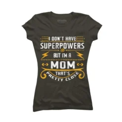 Junior's Design By Humans I Don't Have Superpowers But I'm A Mom By Ryona T-Shirt -Design By Humans GUEST 5d6dcf4b 53fb 40da 9b9a bc89aa47574b