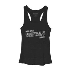 Women's Design By Humans Dear Santa For Christmas I'd Like My Student Loans Paid Off By Thingsandthings Racerback Tank Top 6 Women's Design By Humans Dear Santa For Christmas I'd Like My Student Loans Paid Off By Thingsandthings Racerback Tank Top -Design By Humans GUEST 75831e6e e917 4686 8637 b928ba653ec8