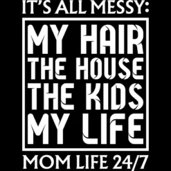 Men's Design By Humans Mom Life 24/7 It's All Messy By OlaFami Tank Top