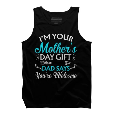 Men's Design By Humans I'm Your Mother's Day Gift Dad Says You're Welcome By OlaFami Tank Top 2 Men's Design By Humans I'm Your Mother's Day Gift Dad Says You're Welcome By OlaFami Tank Top - Image 2