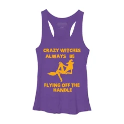 Women's Design By Humans Crazy Witches Always Be Flying Off The Handle Funny Halloween Wi By Galvanized Racerback Tank Top -Design By Humans GUEST a5420676 5665 4eda afb7 f2f4118f49f0