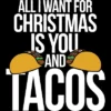 Junior's Design By Humans All I Want For Christmas Is You And Tacos By BubbSnugg T-Shirt
