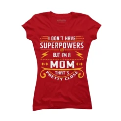 Junior's Design By Humans I Don't Have Superpowers But I'm A Mom By Ryona T-Shirt -Design By Humans GUEST d3e6e45e 557b 41c3 b5c6 aa0a7619f3d3